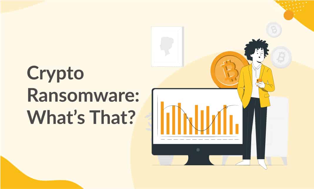 Crypto Ransomware - What is it