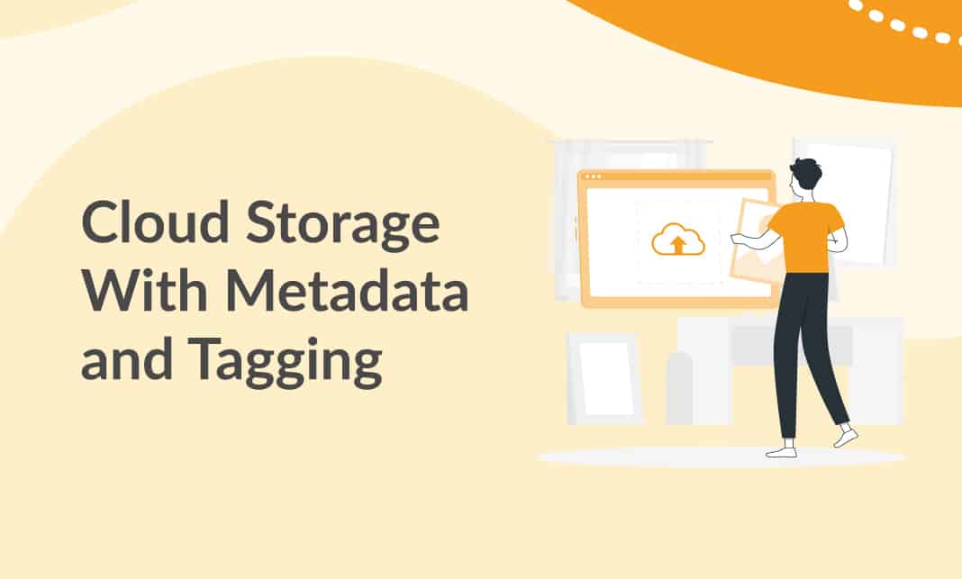 Cloud Storage With Metadata and Tagging