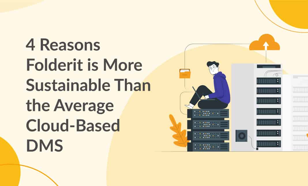 4 Reasons Folderit is More Sustainable Than the Average Cloud-Based DMS