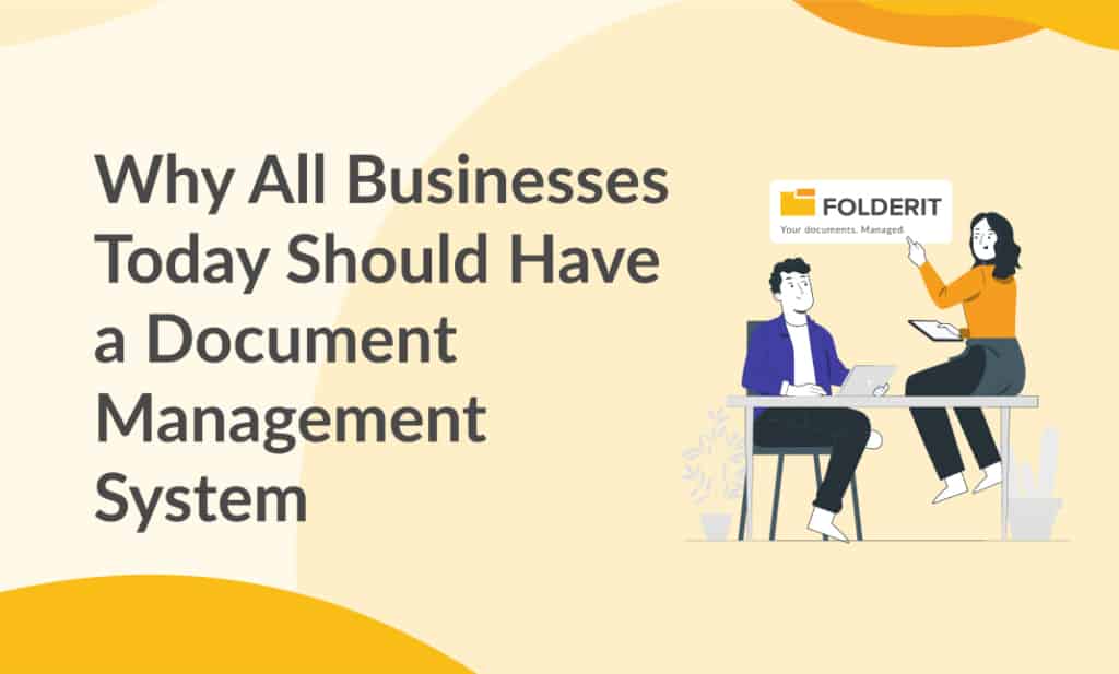 Why All Businesses Today Should Have a Document Management System
