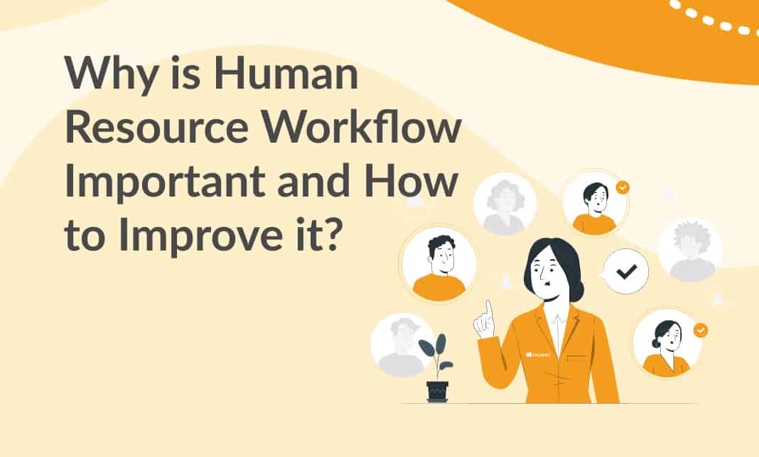 Why is Human Resource Workflow Important and How to Improve it