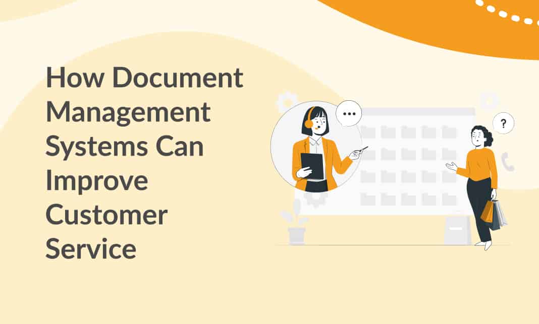 How Document Management Systems Can Improve Customer Service