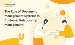 The Role of Document Management Systems in Customer Relationship Management