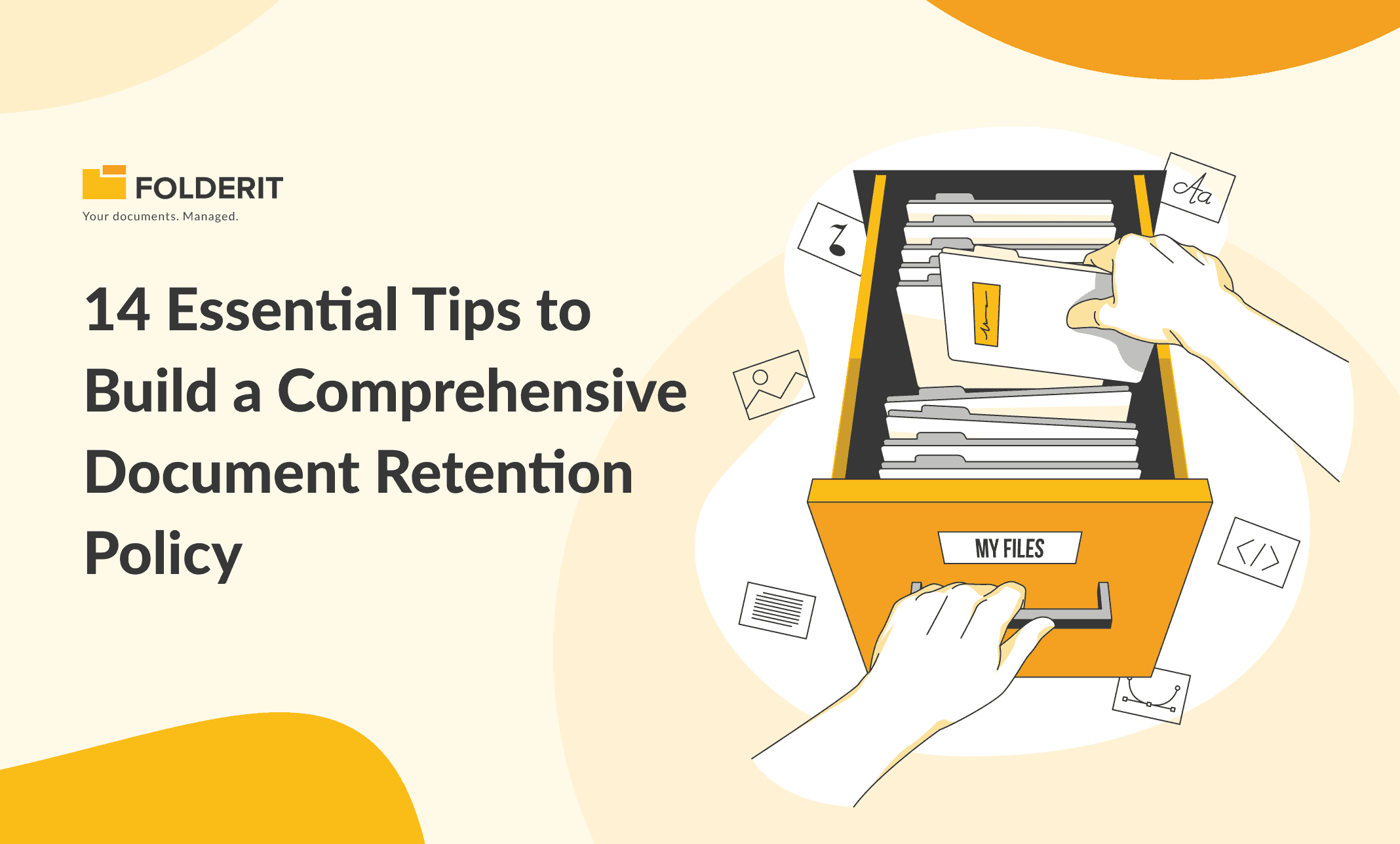 14 Essential Tips to Build a Comprehensive Document Retention Policy ...