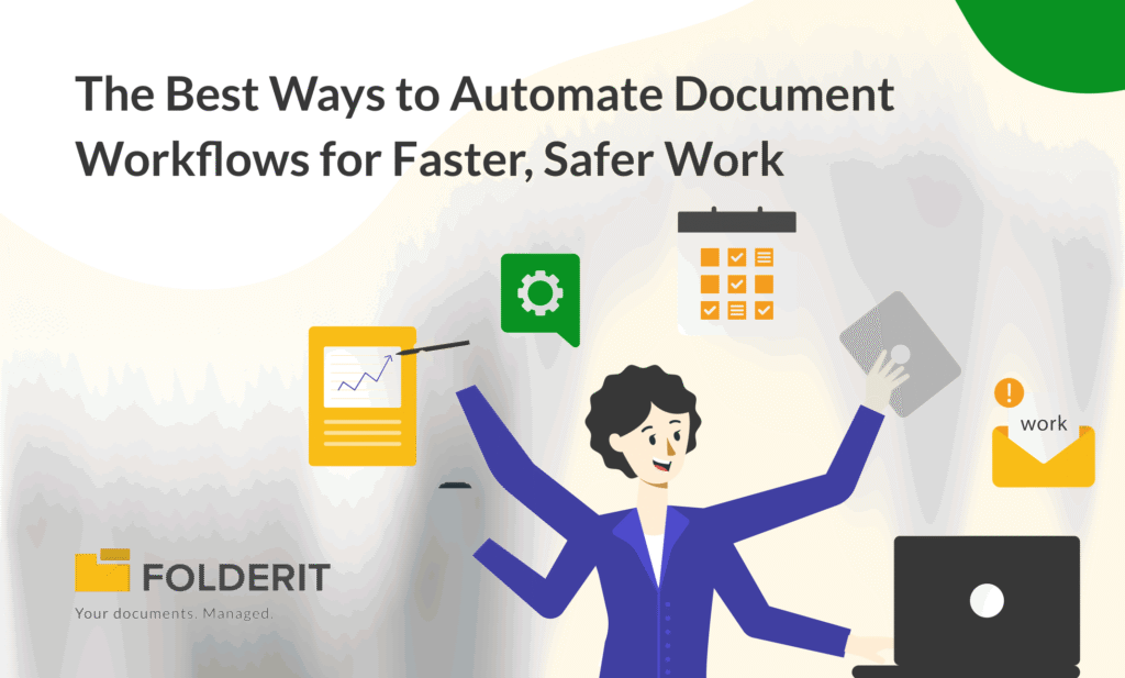 The Best Ways to Automate Document Workflows for Faster, Safer Work