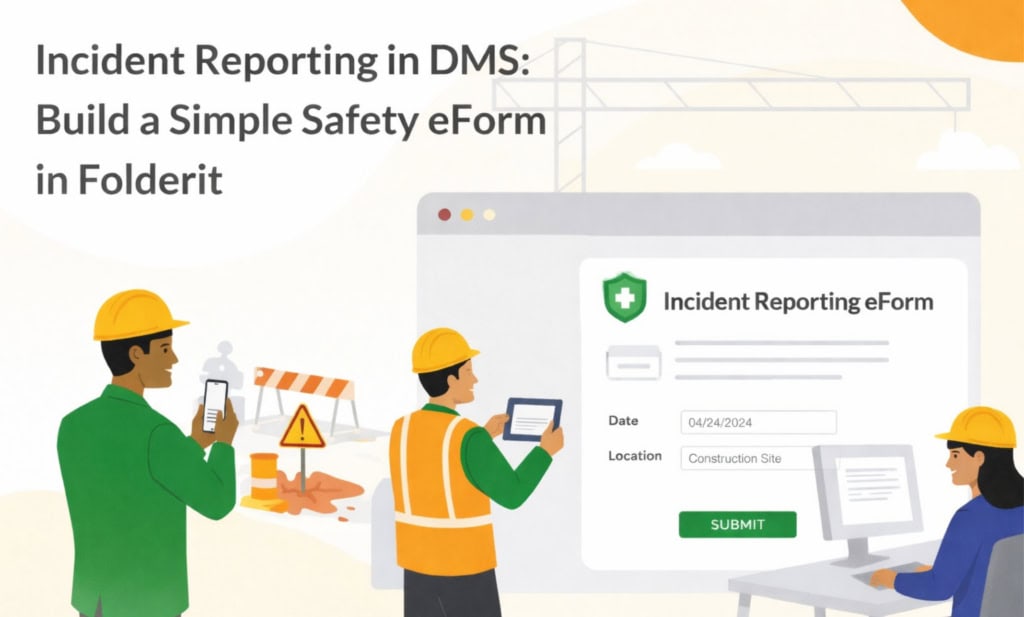 Incident Reporting in DMS - Build a Simple Safety eForm in Folderit