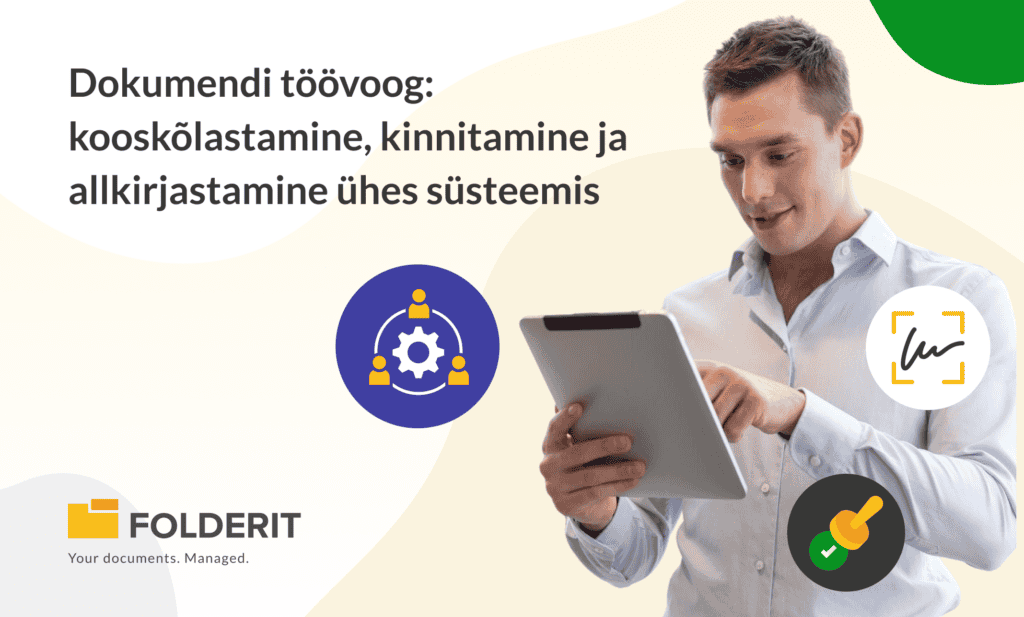 Dokumendi töövoog: kooskõlastamine, kinnitamine ja allkirjastamine ühes süsteemis